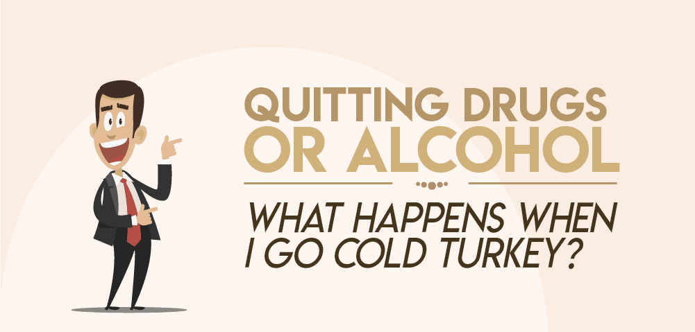 Quitting Drugs or Alcohol Cold Turkey
