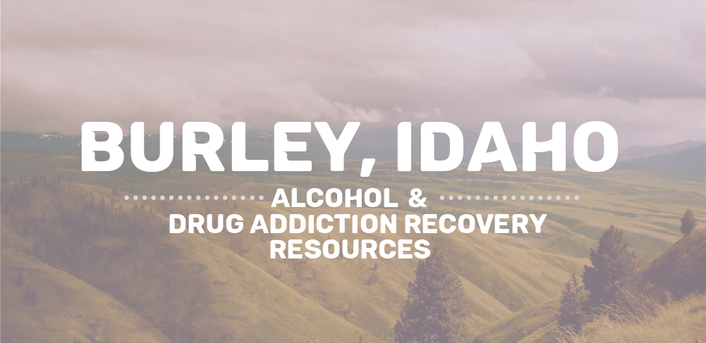 Burley, Idaho. Alcohol and drug addiction recovery resources