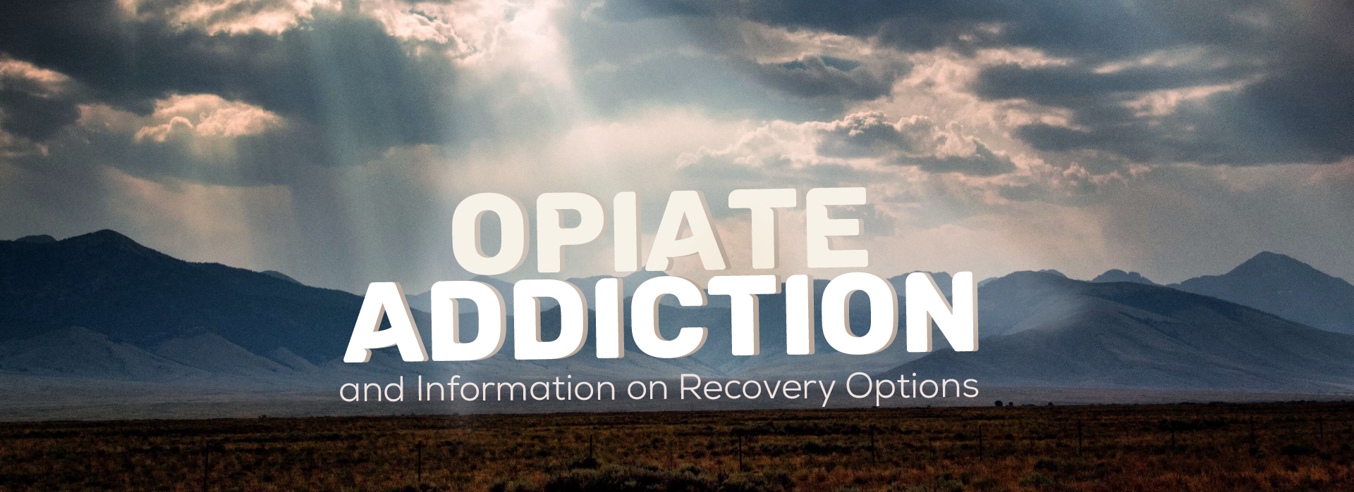 Opiate addiction and information on recovery options