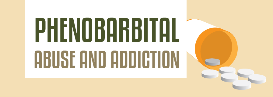 Phenobarbital abuse and addiction