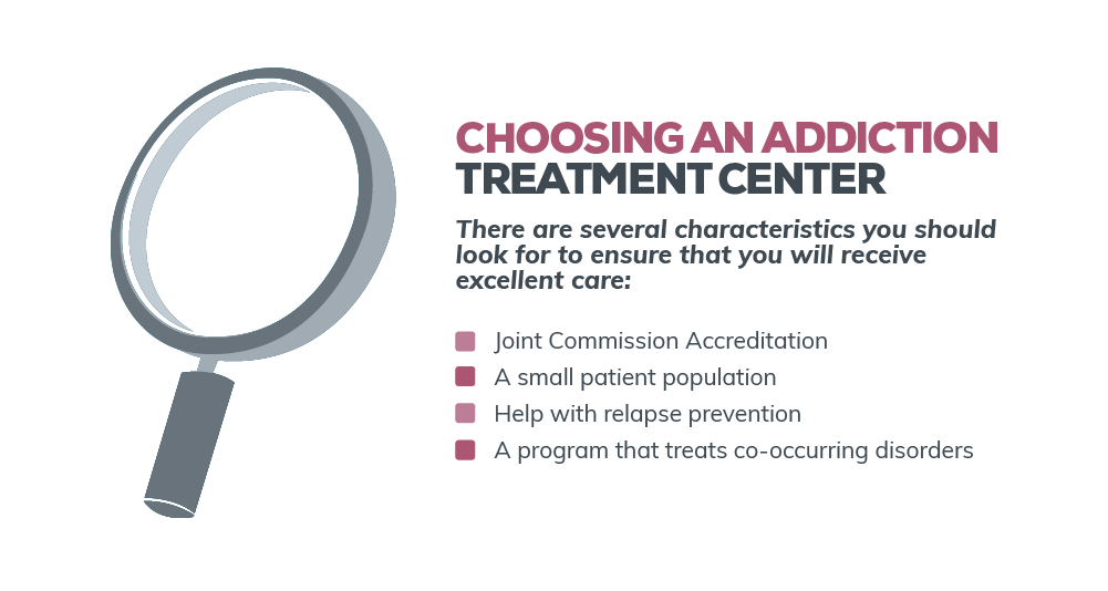 You need to research good when choosing an addiction treatment center, there are several characteristics you should look for to ensure that you will receive excellent care, for example is a good signal if the organization you want to choose have the Joint Commission Accreditation, also is a good symptom if the organization have a small patient population, if help with relapse prevention and if have a program that treats co-occurring disorders